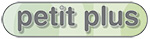 PETIT PLUS